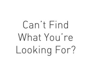 Can't find what you need